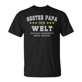 Father's Day Bester Papa Der Welt Sags Zumindest Meine Tochter S T-Shirt - Geschenkecke