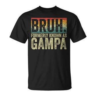 Fathers Day Bruh Formerly Known As Gampa Vintage T-Shirt - Seseable