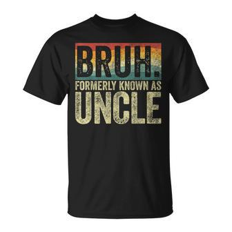 Fathers Day Bruh Formerly Known As Uncle Vintage T-Shirt - Seseable