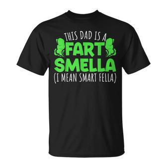 Fathers Day This Dad Is A Fart Smella I Mean Smart Fella T-Shirt - Monsterry DE