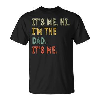 Fathers Day Its Me Hi I'm The Dad Its Me Vintage T-Shirt - Thegiftio UK