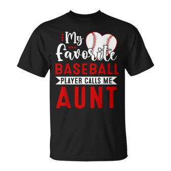 My Favorite Baseball Player Calls Me Aunt T-Shirt - Seseable
