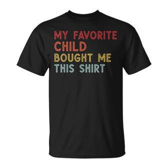 My Favorite Child Bought Me This Mom Dad Joke T-Shirt - Monsterry UK