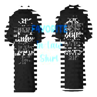 My Favorite Daughter In Law Gave Me This Fathers Day T-Shirt | Mazezy