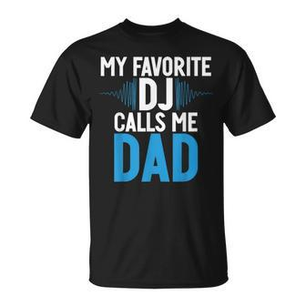 My Favorite Dj Calls Me Dad Dj Child T-Shirt - Monsterry CA