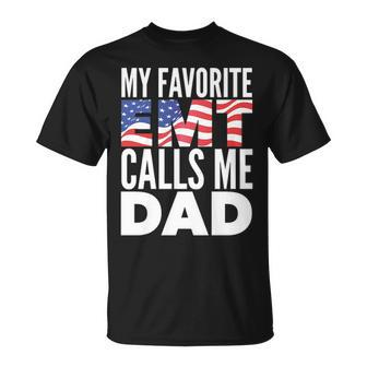 My Favorite Emt Calls Me Dad Emt Father T-Shirt | Mazezy