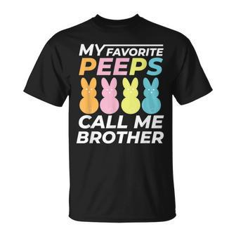 My Favorite Peeps Call Me Brother Dad Dada &Bunny Easter T-Shirt - Monsterry AU