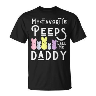 My Favorite Peeps Call Me Daddy Dad Easter Basket Stuffer T-Shirt - Monsterry DE