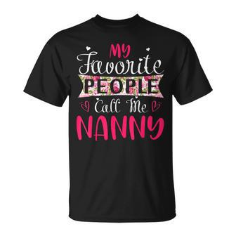 My Favorite People Call Me Nanny For Mothers Women T-Shirt - Monsterry