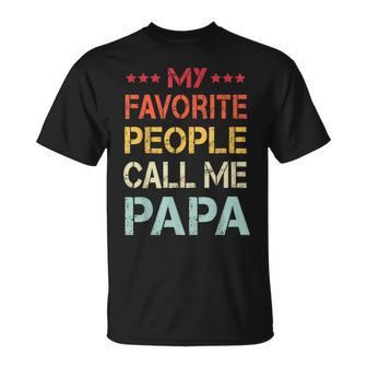 My Favorite People Call Me Papa Father's Day T-Shirt - Monsterry DE