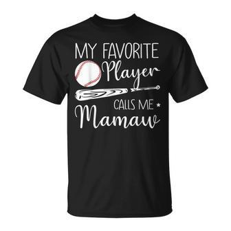 My Favorite Player Calls Me Mamaw Baseball T-Shirt - Monsterry CA