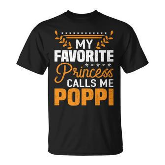 My Favorite Princess Calls Me Poppi Fathers Day Dad T-Shirt - Monsterry AU