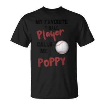 My Favorite T Ball Player Calls Me Poppy Father's Day T-Shirt - Seseable