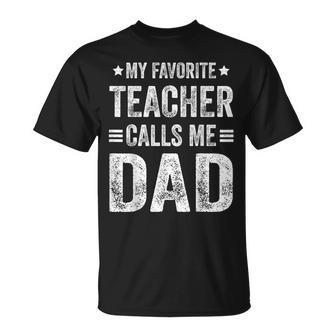 My Favorite Teacher Calls Me Dad Father's Day T-Shirt - Monsterry AU