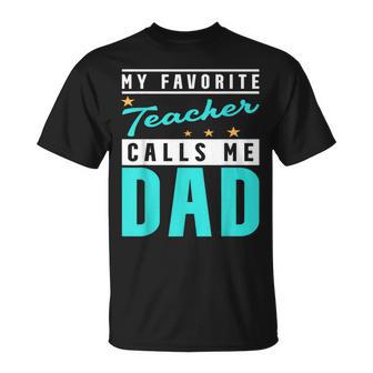 My Favorite Teacher Calls Me Dad Teacher Dad T-Shirt - Monsterry DE