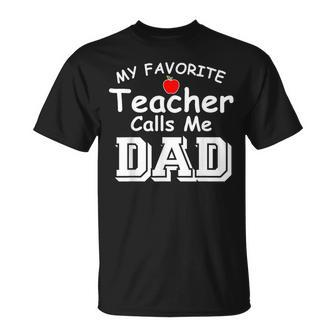 My Favorite Teacher Calls Me Dad Teach Teaching T-Shirt - Monsterry