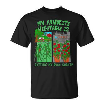 My Favorite Vegetable Is Getting My Dck Sucked Quote T-Shirt - Monsterry AU