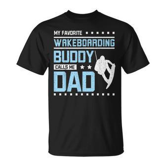 My Favorite Wakeboarding Buddy Calls Me Dad T-Shirt - Monsterry