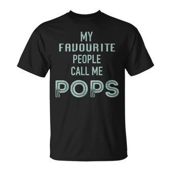My Favourite People Call Me Pops Fathers Day T-Shirt - Monsterry UK