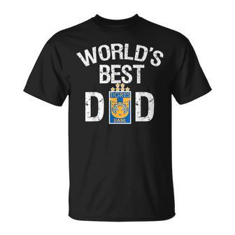 Fc Tigres Uanl Mexico World's Best Dad Father's Day T-Shirt - Monsterry DE