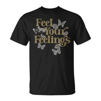 Feel Your Feelings Flowers Butterflies T-Shirt - Monsterry DE