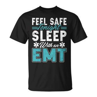 Feel Safe Tonight Sleep With An Emt T-Shirt | Mazezy