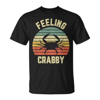 Feeling Crabby Crab Lover Grumpy Grouchy T-Shirt - Monsterry