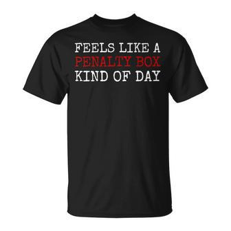 Feels Like A Penalty Box Kind Of Day Men's Hockey T-Shirt | Mazezy