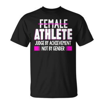 Female Athlete Judge By Achievement Not Gender Fun T-Shirt - Monsterry