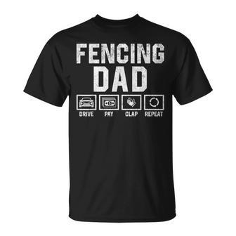 Fencing Dad Drive Pay Clap Repeat Fencer Daddy T-Shirt - Monsterry