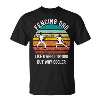 Fencing Dad Saying Like A Regular Dad But Way Cooler Fencing T-Shirt - Monsterry