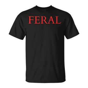 Feral Paint The Town Red Feral Friends T-Shirt - Monsterry UK