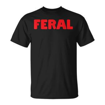 Feral Red Text For Girls & Women T-Shirt - Monsterry