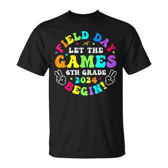Field Day 2024 Let Game Begin 6Th Grade For Kid Teacher Girl T-Shirt - Seseable