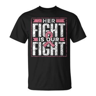 Her Fight Is Our Fight Support Pink Awareness Breast Cancer T-Shirt - Seseable