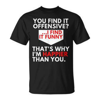 You Find It Offensive Humorous & Sarcastig Graphic T-Shirt - Thegiftio UK