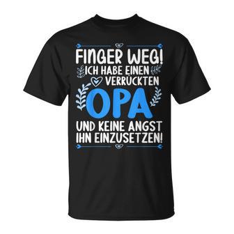 Finger Weg Ich Habe Einen Verrückten Opa Grandpa S T-Shirt - Seseable