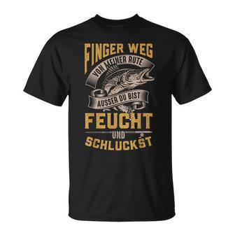 Finger Weg Von Meiner Rute Carp Pike Man Carp Fishing T-Shirt - Seseable