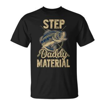 Fishing Best Stepdad Father's Day Step Daddy Material T-Shirt - Monsterry CA