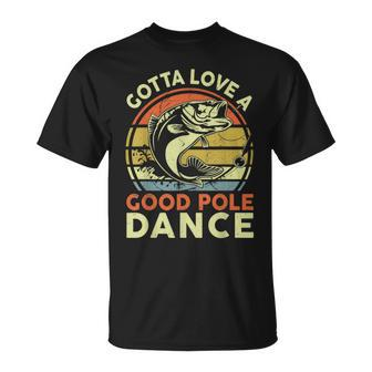 Fishing Gotta Love A Good Pole Dance Reel Cool Dad T-Shirt - Monsterry DE