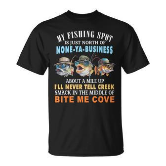 My Fishing Spot Is Just North Of None-Ya-Business T-Shirt - Seseable
