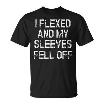 I Flexed And My Sleeves Fell Off Fun Sleeveless Gym Workout T-Shirt - Monsterry DE
