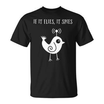 If It Flies It Spies T-Shirt - Monsterry