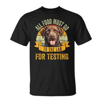 All Food Must Go To The Lab For Testing Labrador Fun Vintage T-Shirt - Monsterry