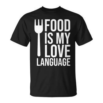 Food Is My Love Language Meme Food Is My Love Language Quote T-Shirt - Monsterry CA