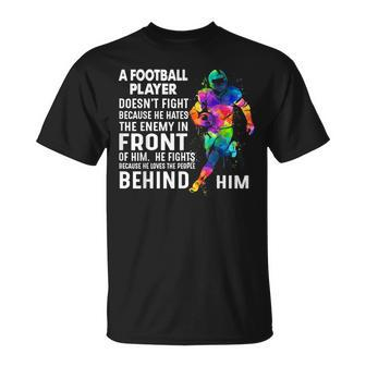 A Football Player Doesn't Fight Because He Hates The Enemy T-Shirt - Monsterry DE
