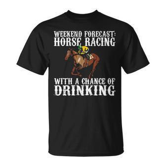 Weekend Forecast Horse Racing Chance Of Drinking Derby T-Shirt | Mazezy