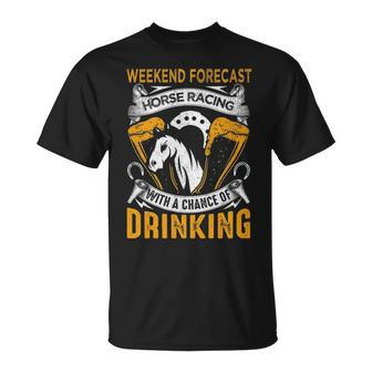 Weekend Forecast Horse Racing Track Derby Fathers Day T-Shirt | Mazezy