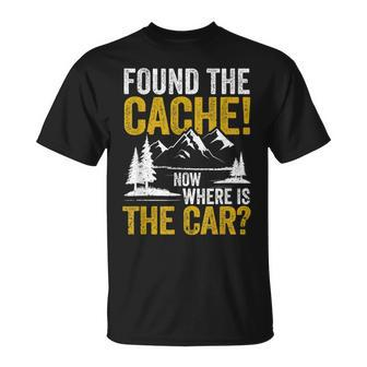 Found The Cache Now Where Is The Car Geocaching Lover T-Shirt - Monsterry UK