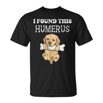 I Found This Humerus Cute Puppy Dog With Bone Joke Dog Lover T-Shirt - Monsterry CA